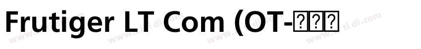 Frutiger LT Com (OT字体转换 Frutiger LT Com (OT字体转换
